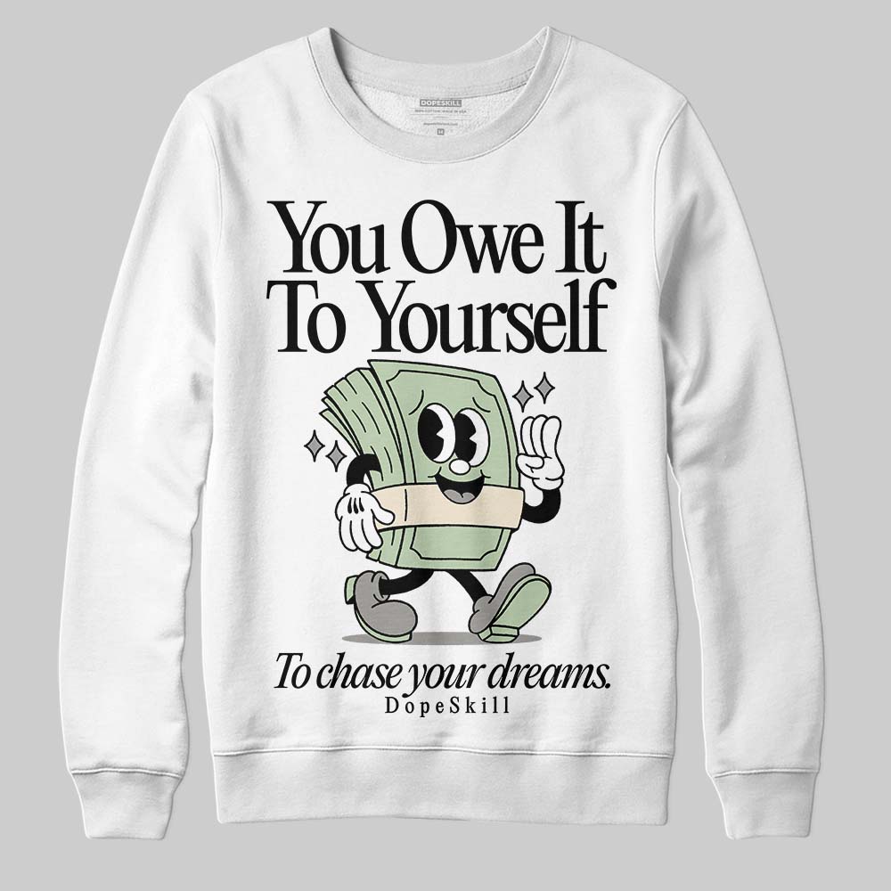Seafoam 4s 2025 superstreetwear Sweatshirt Owe It To Yourself Graphic