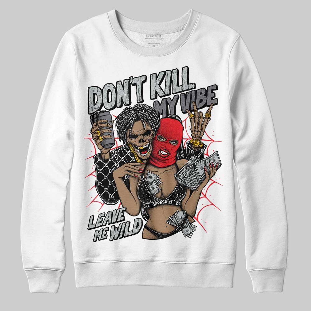 Fear 4s superstreetwear Sweatshirt Don't Kill My Vibe Graphic