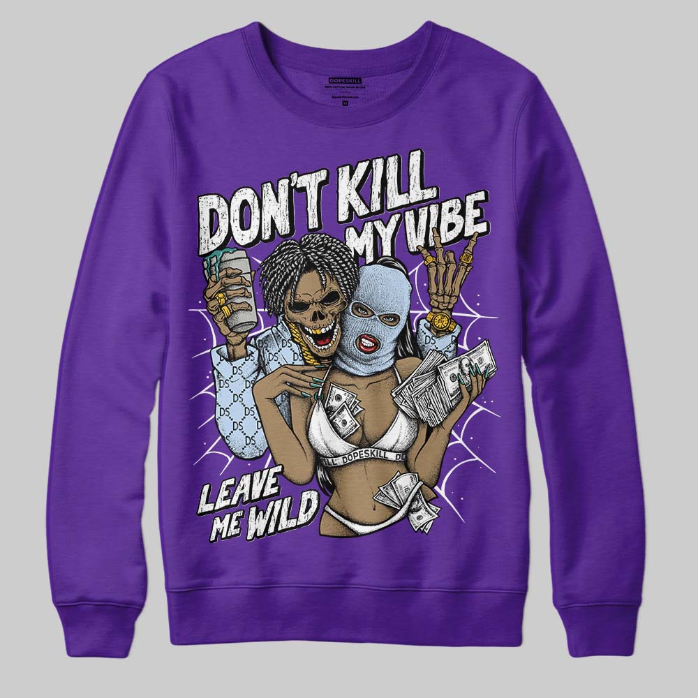 Grape 5s superstreetwear Sweatshirt Don't Kill My Vibe Graphic