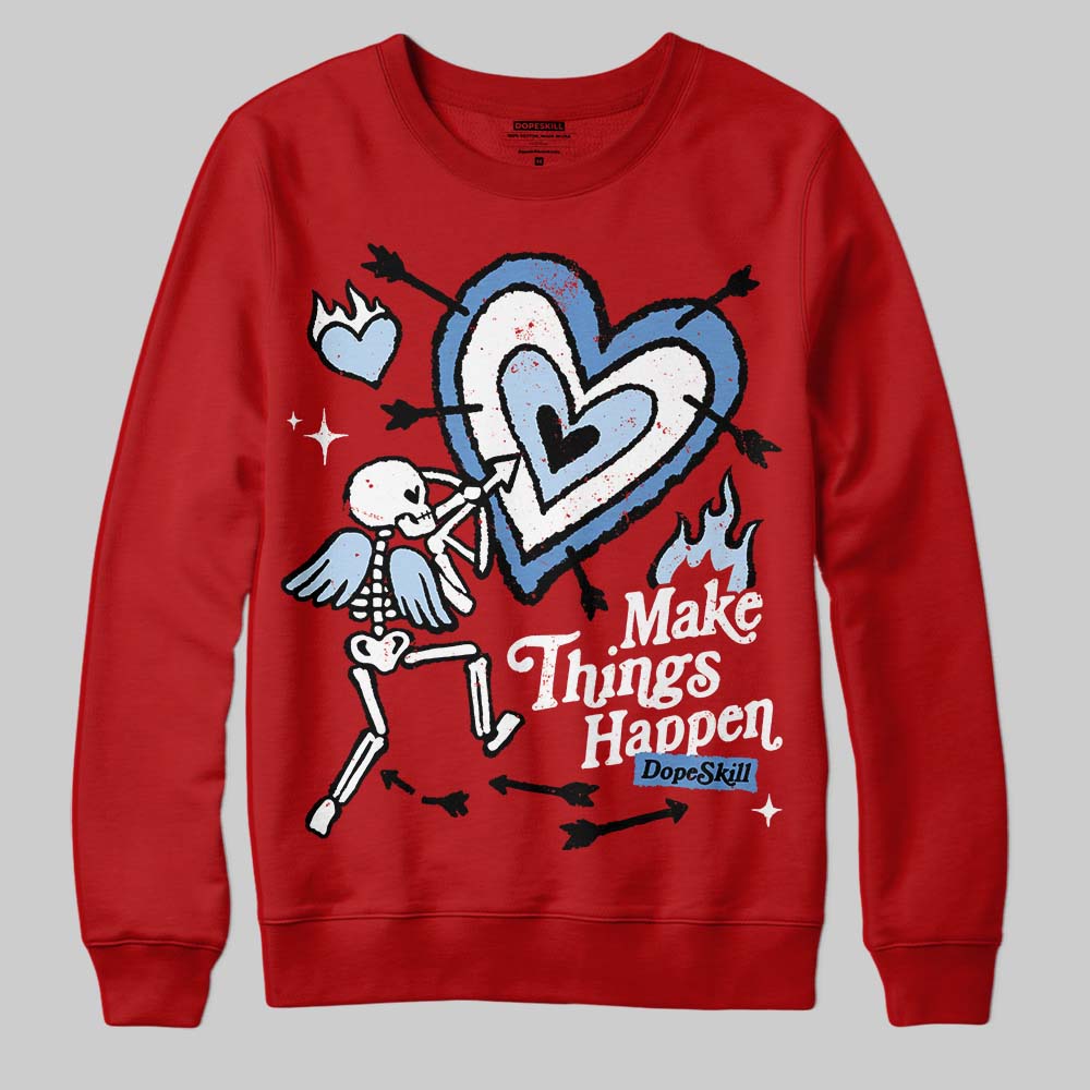 Cherry 11s superstreetwear Sweatshirt Make Things Happen Graphic
