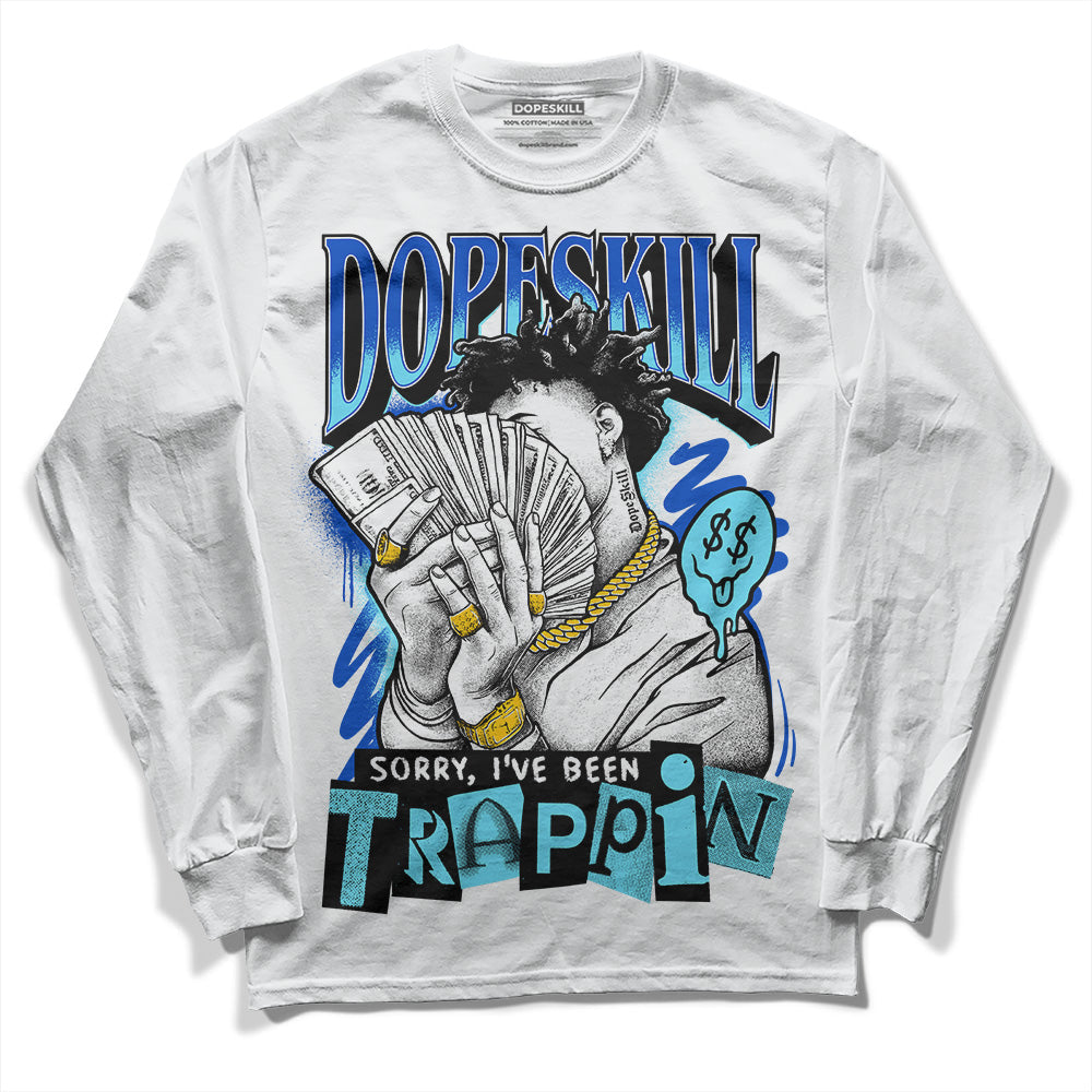 SB Dunk Argon superstreetwear Long Sleeve T-Shirt Sorry I've Been Trappin Graphic