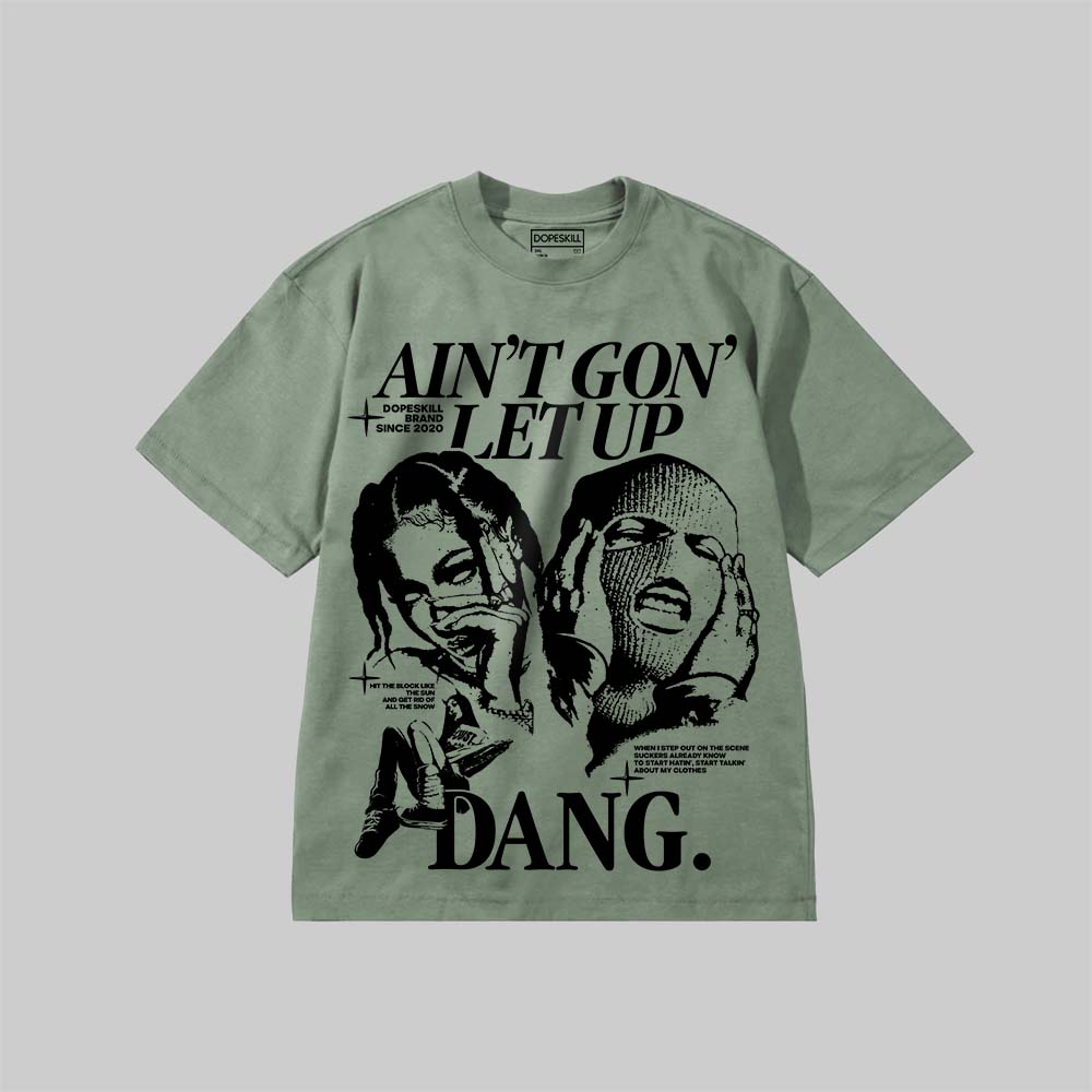 Ain't Gon' Let Up superstreetwear Premium T-shirt
