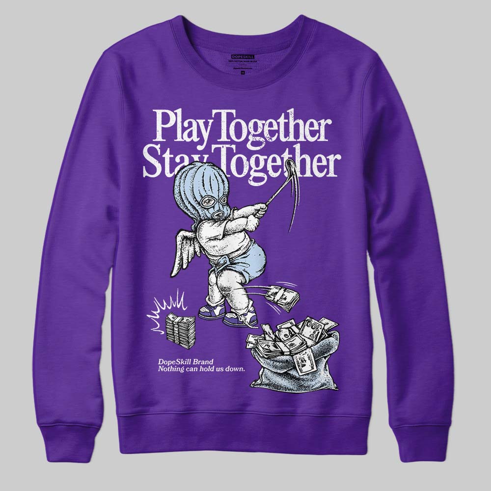 Grape 5s superstreetwear Sweatshirt Play together,Stay together Graphic