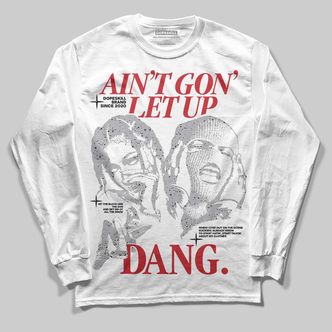 White Cement 4s superstreetwear Long Sleeve T-Shirt Ain't Gon' Let Up Graphic