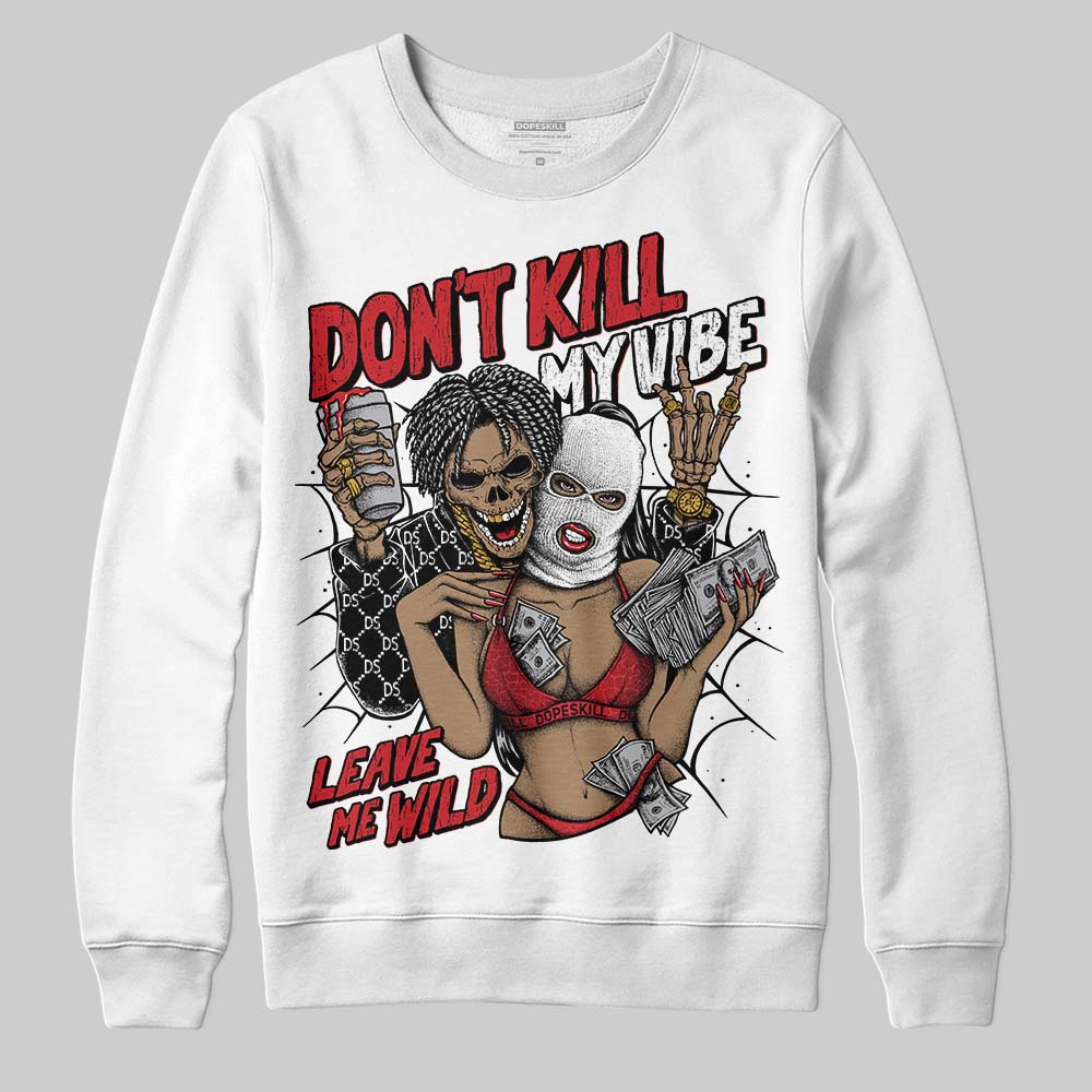 Ruby 1s superstreetwear Sweatshirt Don't Kill My Vibe Graphic