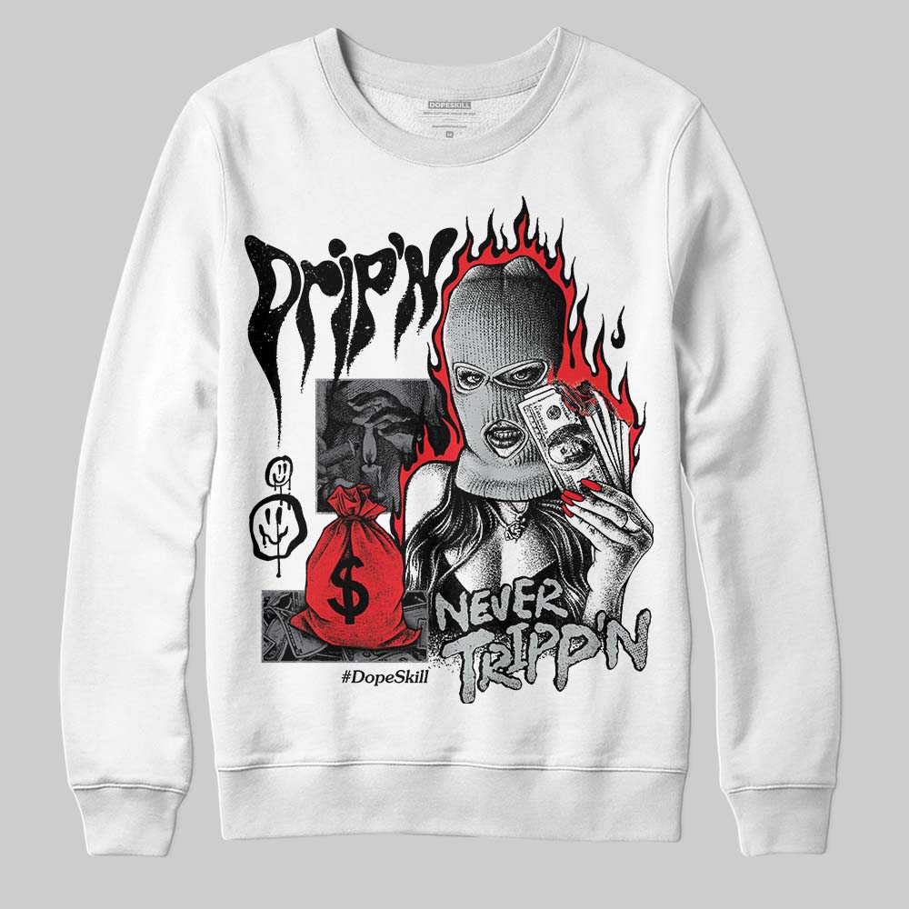 Fear 4s superstreetwear Sweatshirt Drip'n Never Tripp'n Graphic