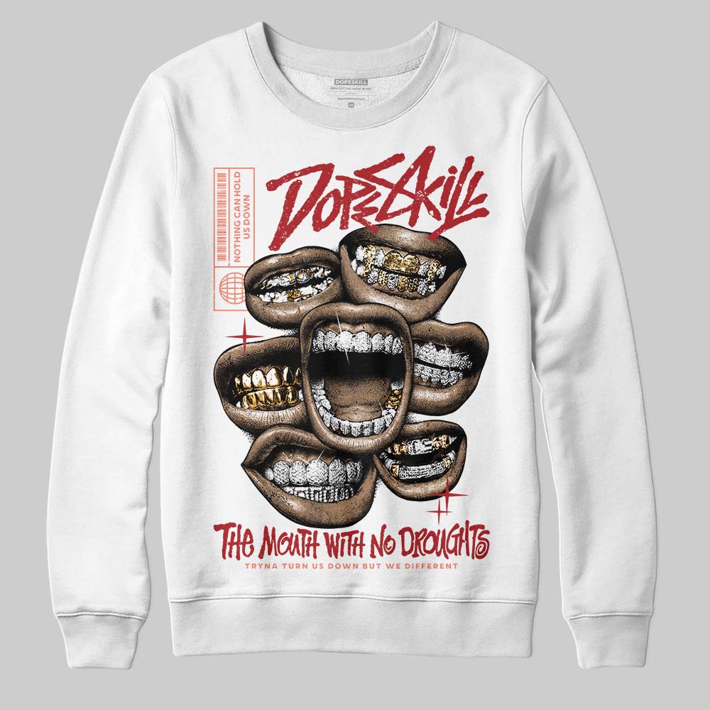Rare Air Cinnabar 1s superstreetwear Sweatshirt The Mouth With No Droughts Graphic