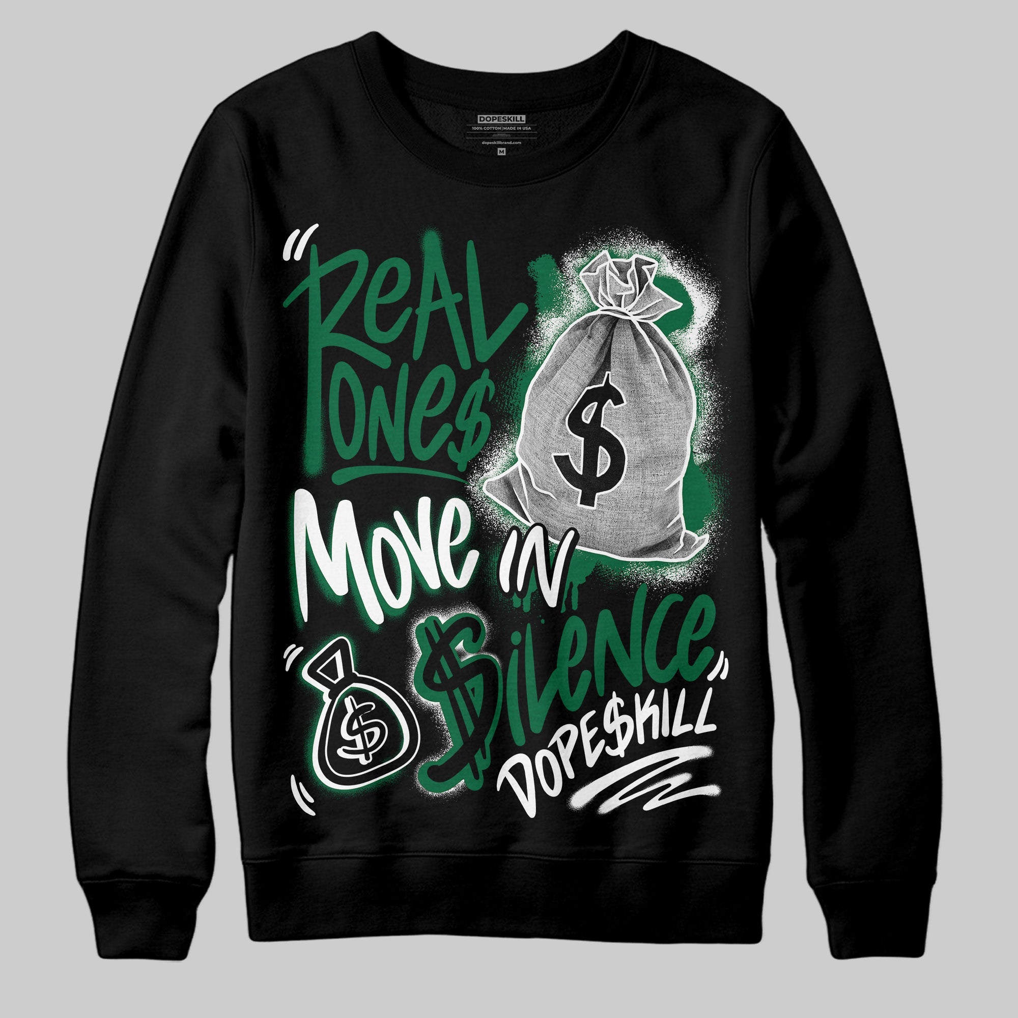 Pine Green 13s superstreetwear Sweatshirt Real Ones Move In Silence Graphic