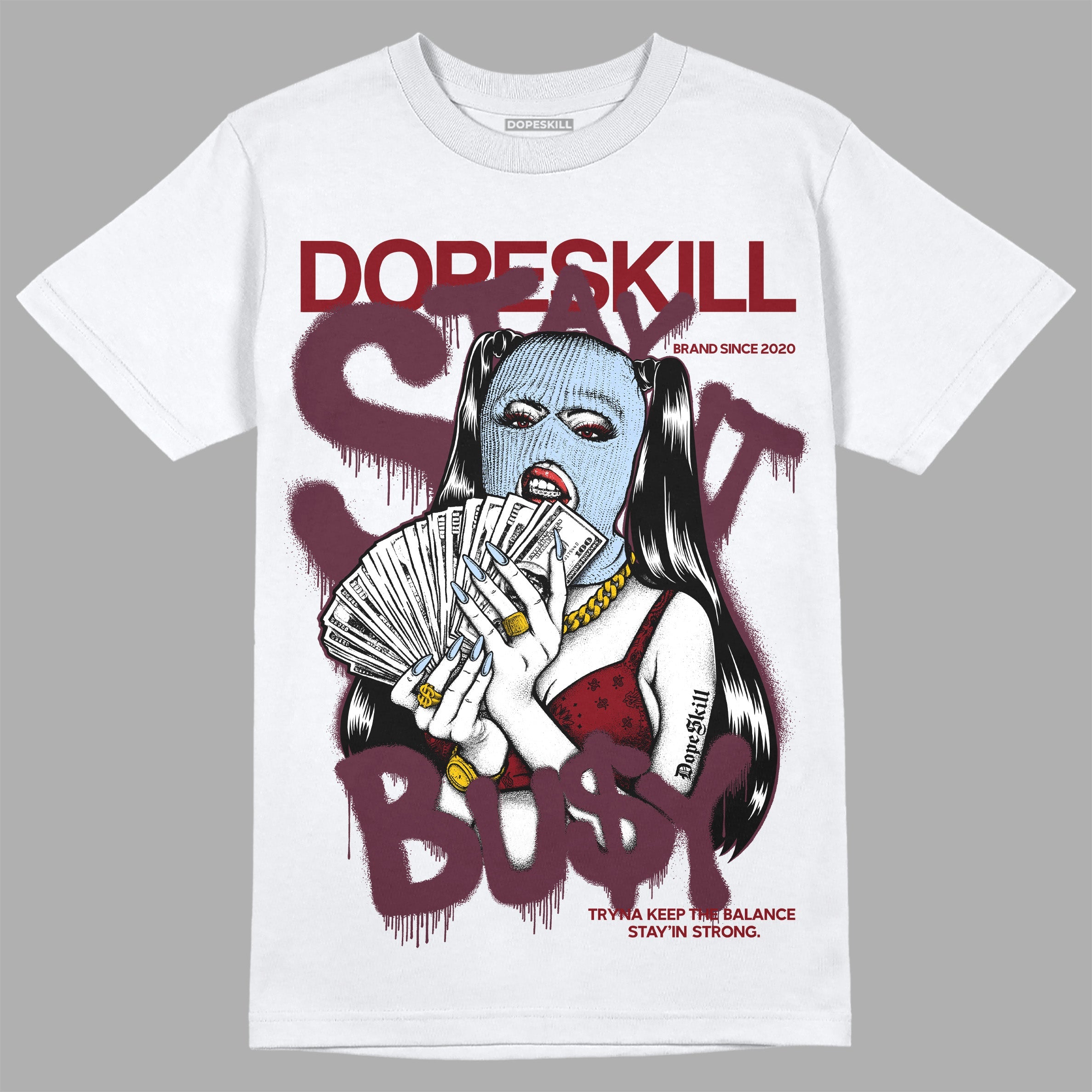 Burgundy 5s superstreetwear T-Shirt Stay It Busy Graphic