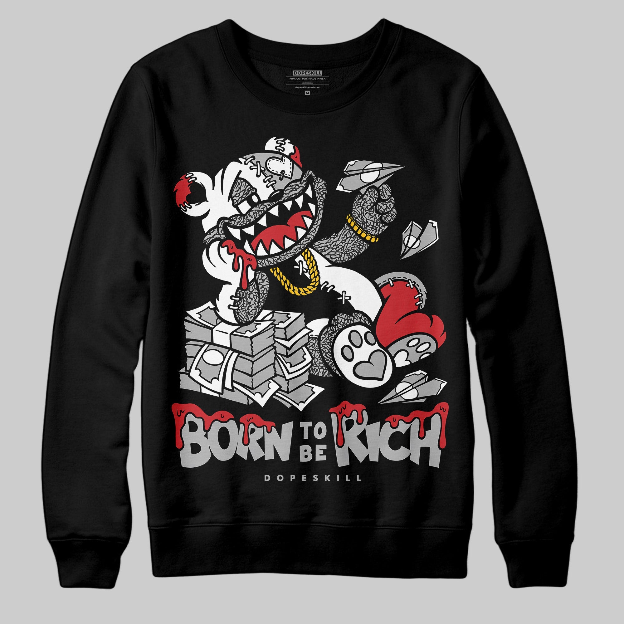 Black Cement 3s superstreetwear Sweatshirt Born To Be Rich Graphic