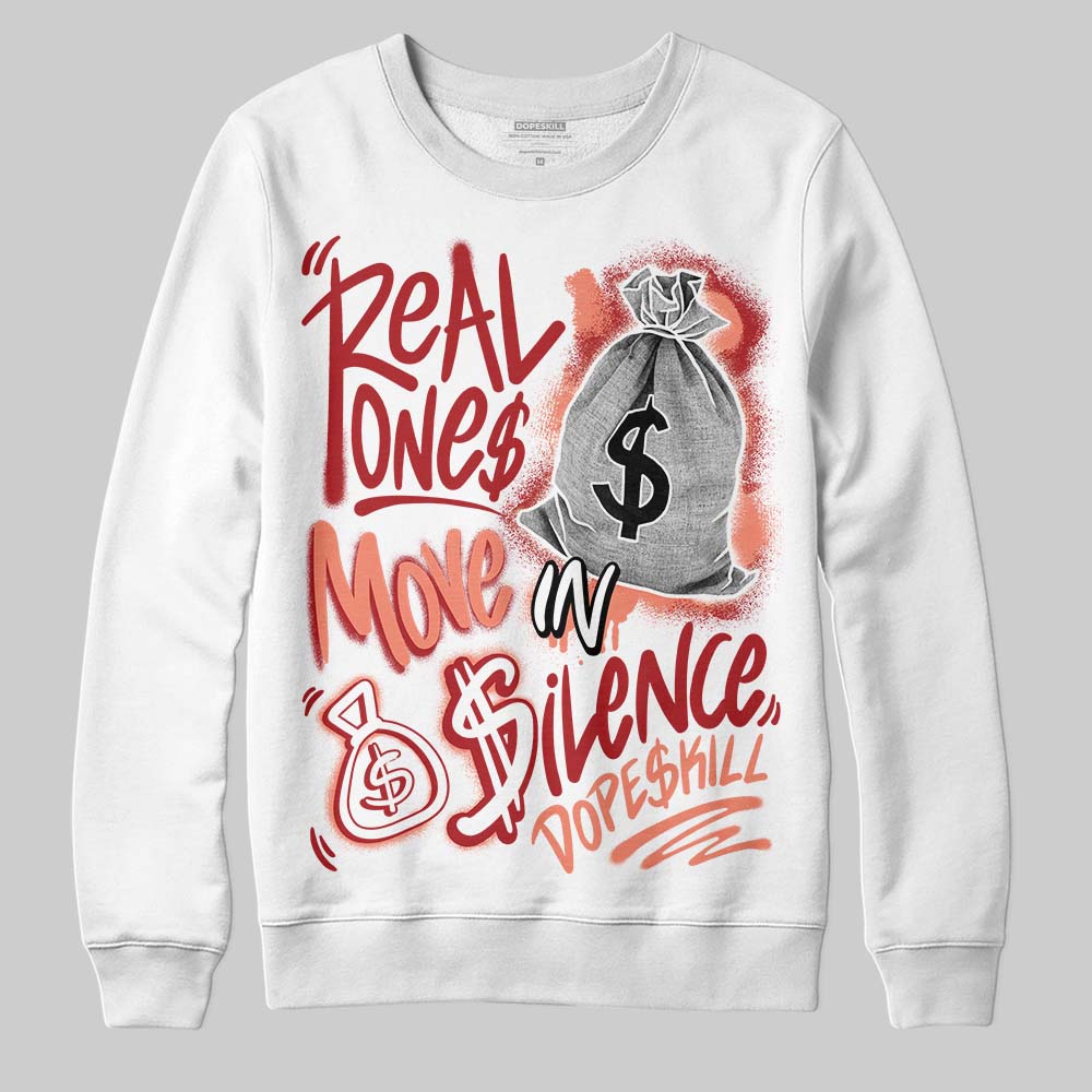 Rare Air Cinnabar 1s superstreetwear Sweatshirt Real Ones Move In Silence Graphic