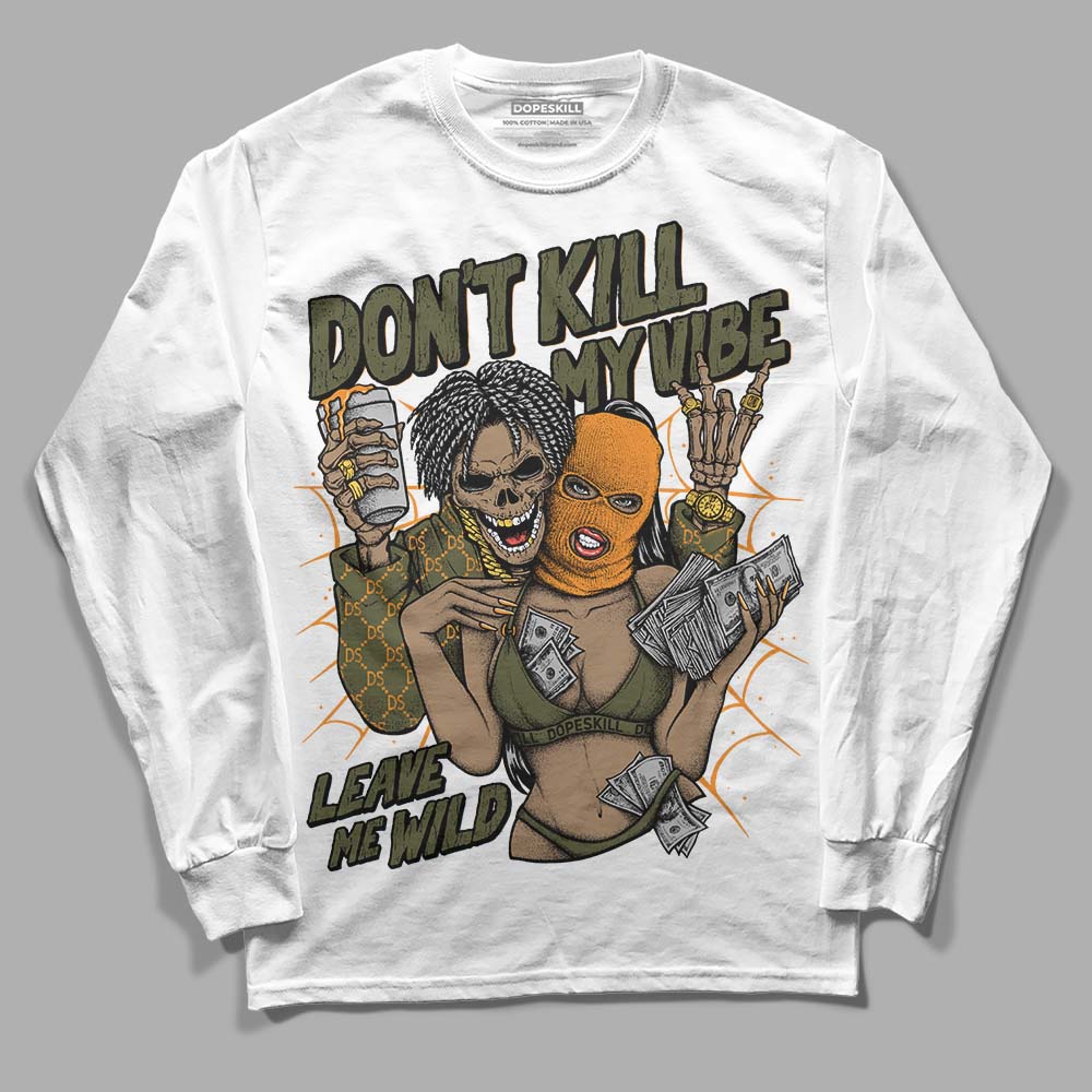Olive 5s superstreetwear Long Sleeve T-Shirt Don't Kill My Vibe Graphic