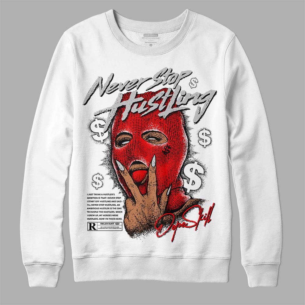 Cherry 12s superstreetwear Sweatshirt Never Stop Hustling Graphic