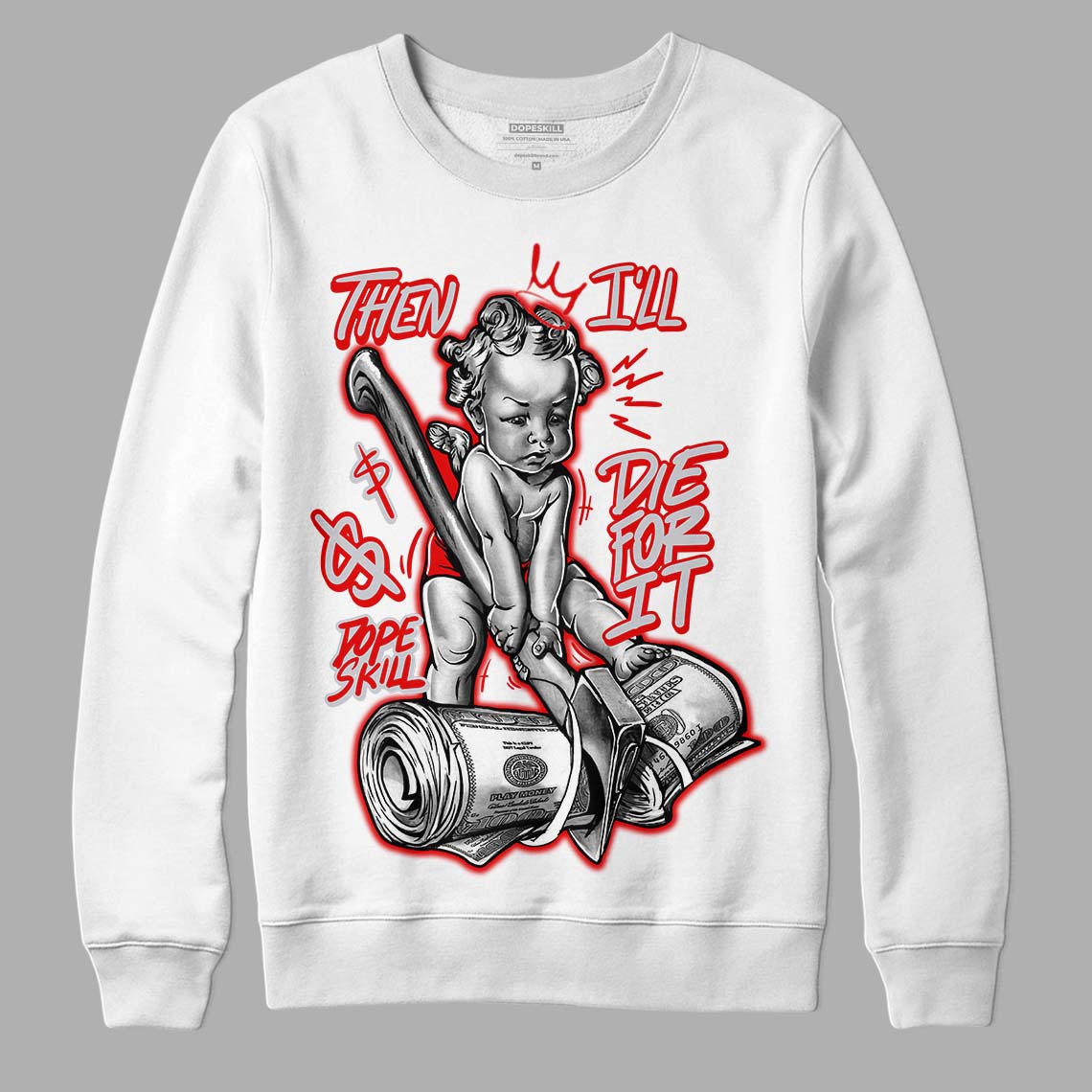 Red Cement 4S superstreetwear Sweatshirt Then I'll Die For It Graphic