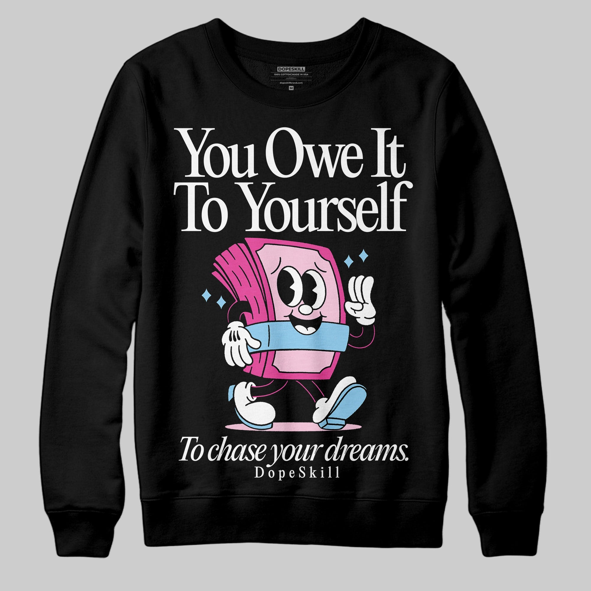 Doernbecher 6s superstreetwear Sweatshirt Owe It To Yourself Graphic
