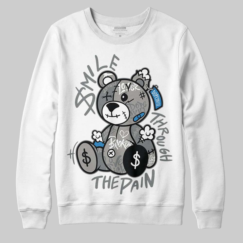 Cool Grey 9s superstreetwear Sweatshirt Smile Through The Pain Graphic