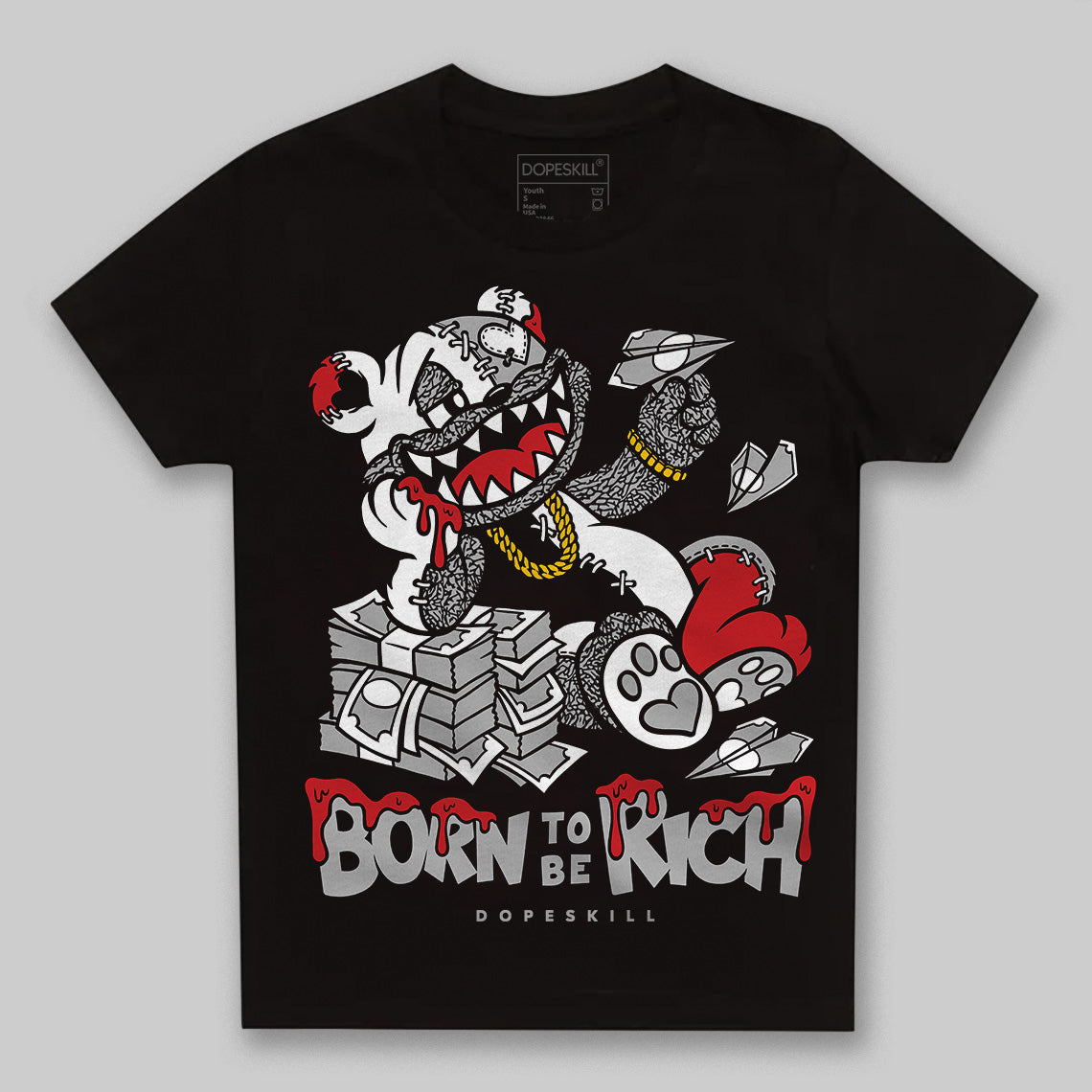 Black Cement 3s superstreetwear Toddler Kids T-shirt Born To Be Rich Graphic