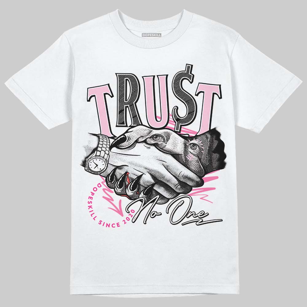Dunk Low Pink Foam superstreetwear T-Shirt Trust No One Graphic