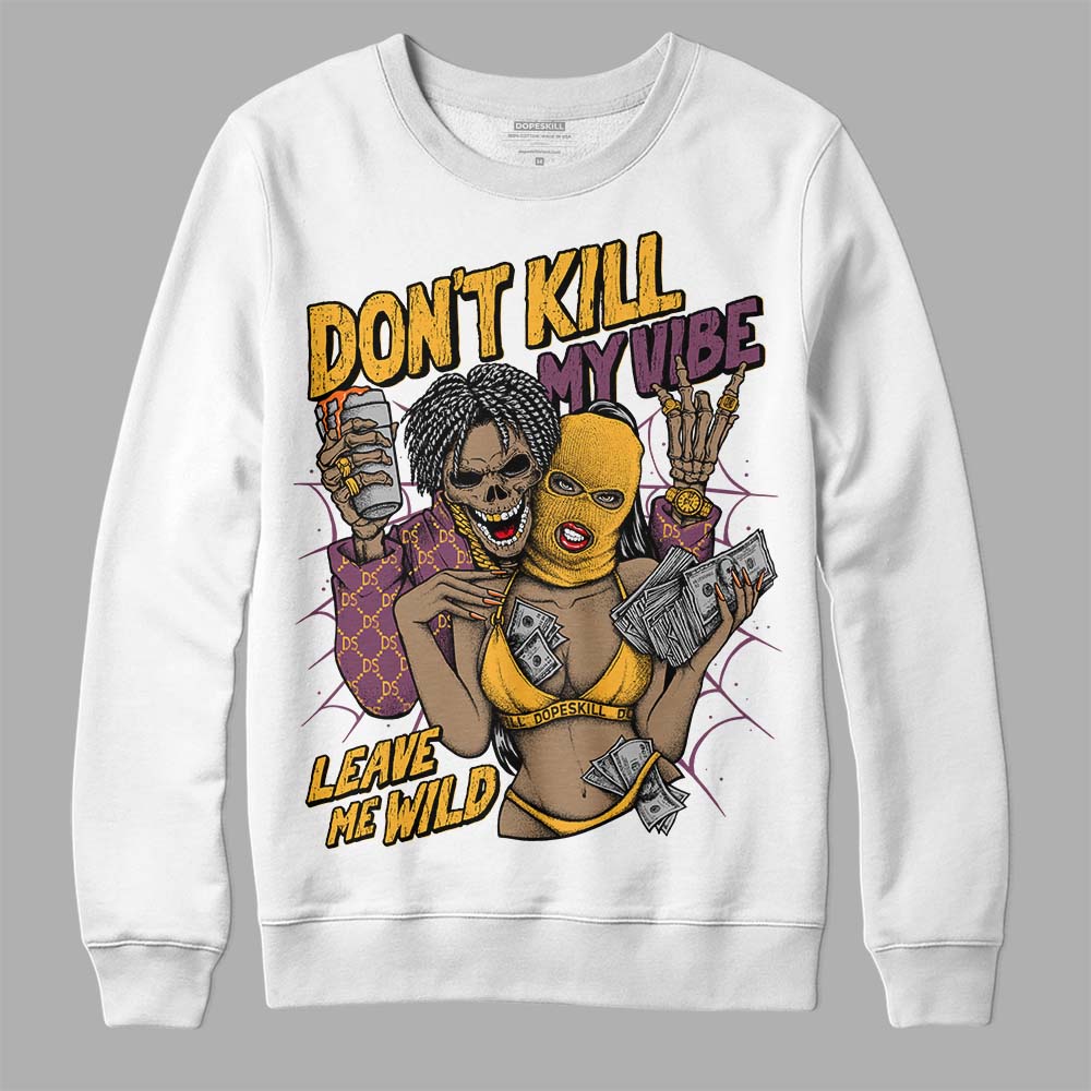 Brotherhood 1s High OG superstreetwear Sweatshirt Don't Kill My Vibe Graphic