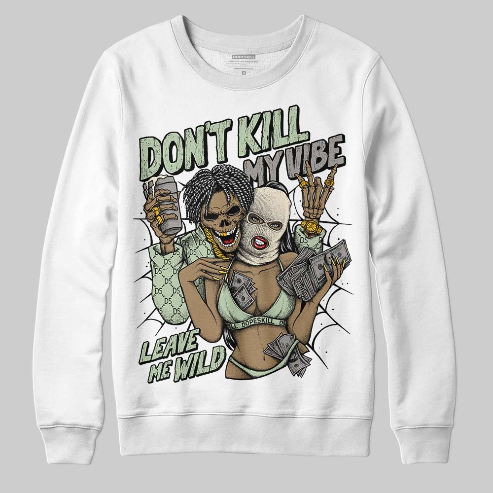 Seafoam 4s 2025 superstreetwear Sweatshirt Don't Kill My Vibe Graphic