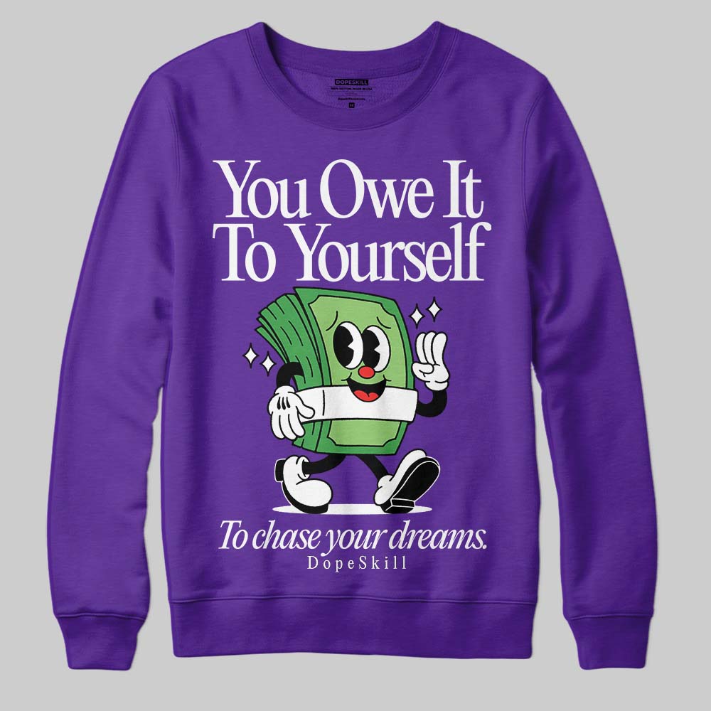 Grape 5s superstreetwear Sweatshirt Owe It To Yourself Graphic