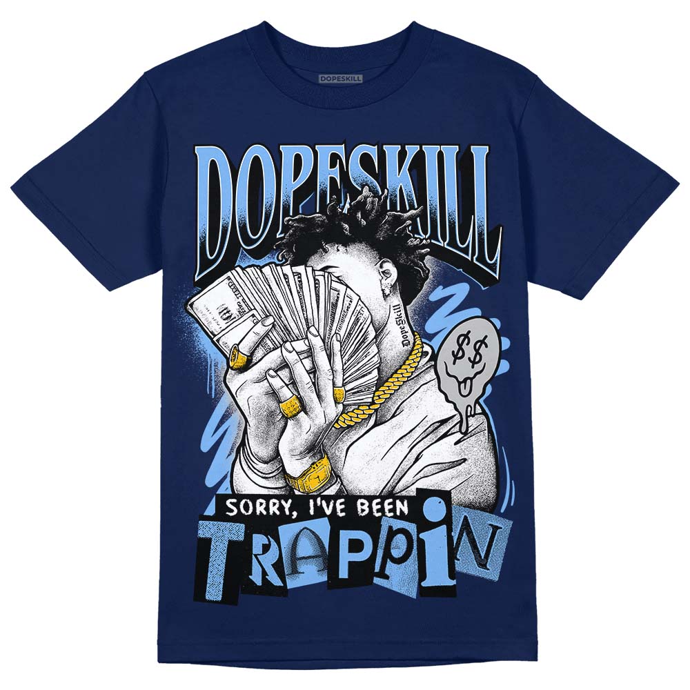 Midnight Navy 5s superstreetwear Navy T-Shirt Sorry I've Been Trappin Graphic