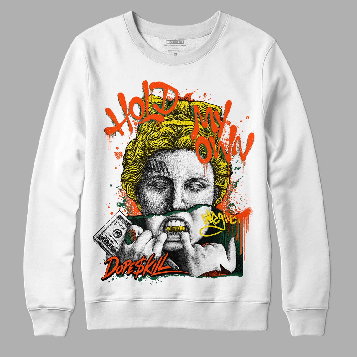 Dunk Low Team Dark Green Orange superstreetwear Sweatshirt Hold My Own Graphic