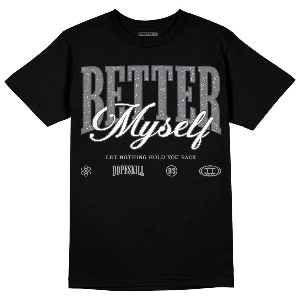 Wet Cement 4s superstreetwear T-Shirt Better Myself Graphic