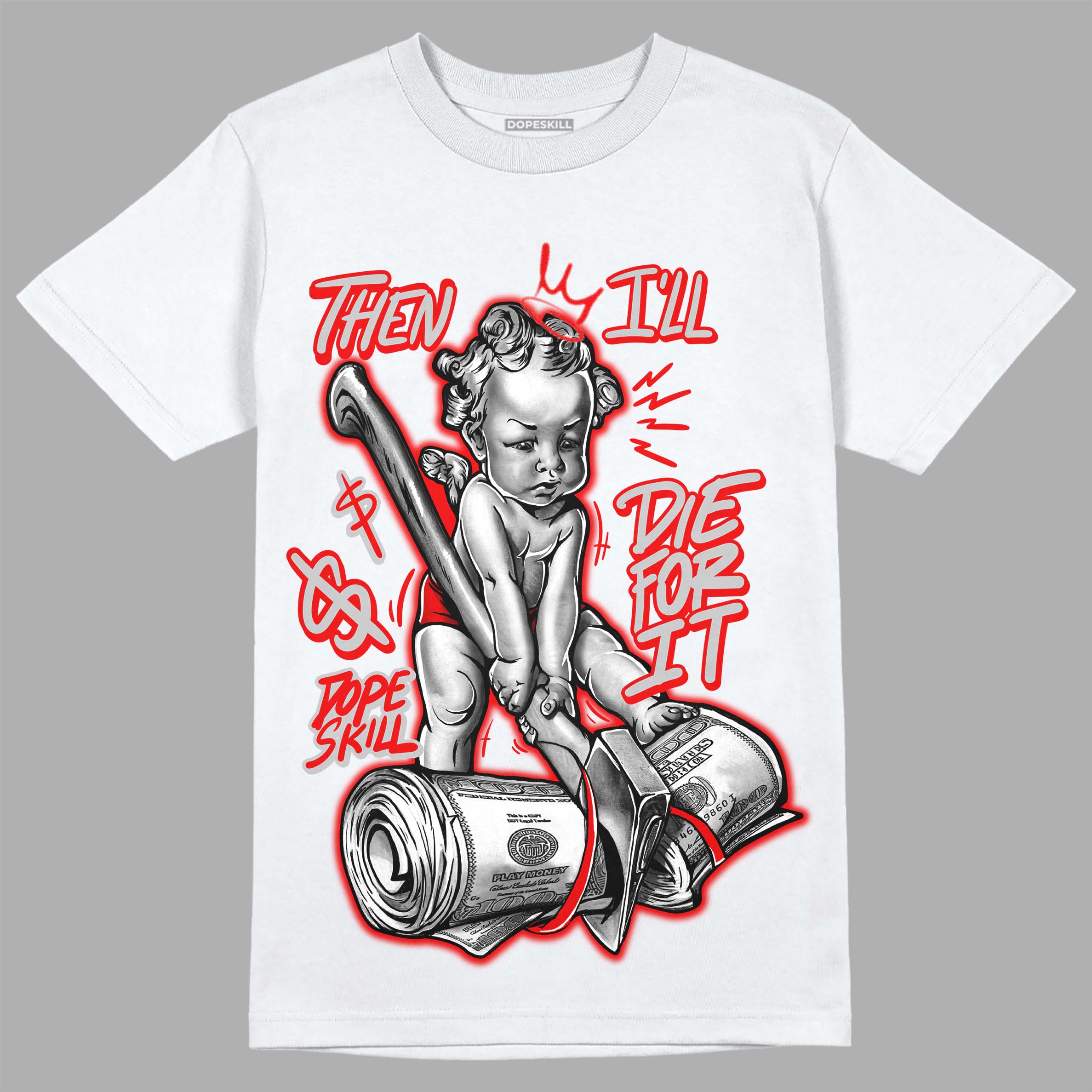 Cherry 12s superstreetwear T-Shirt Then I'll Die For It Graphic