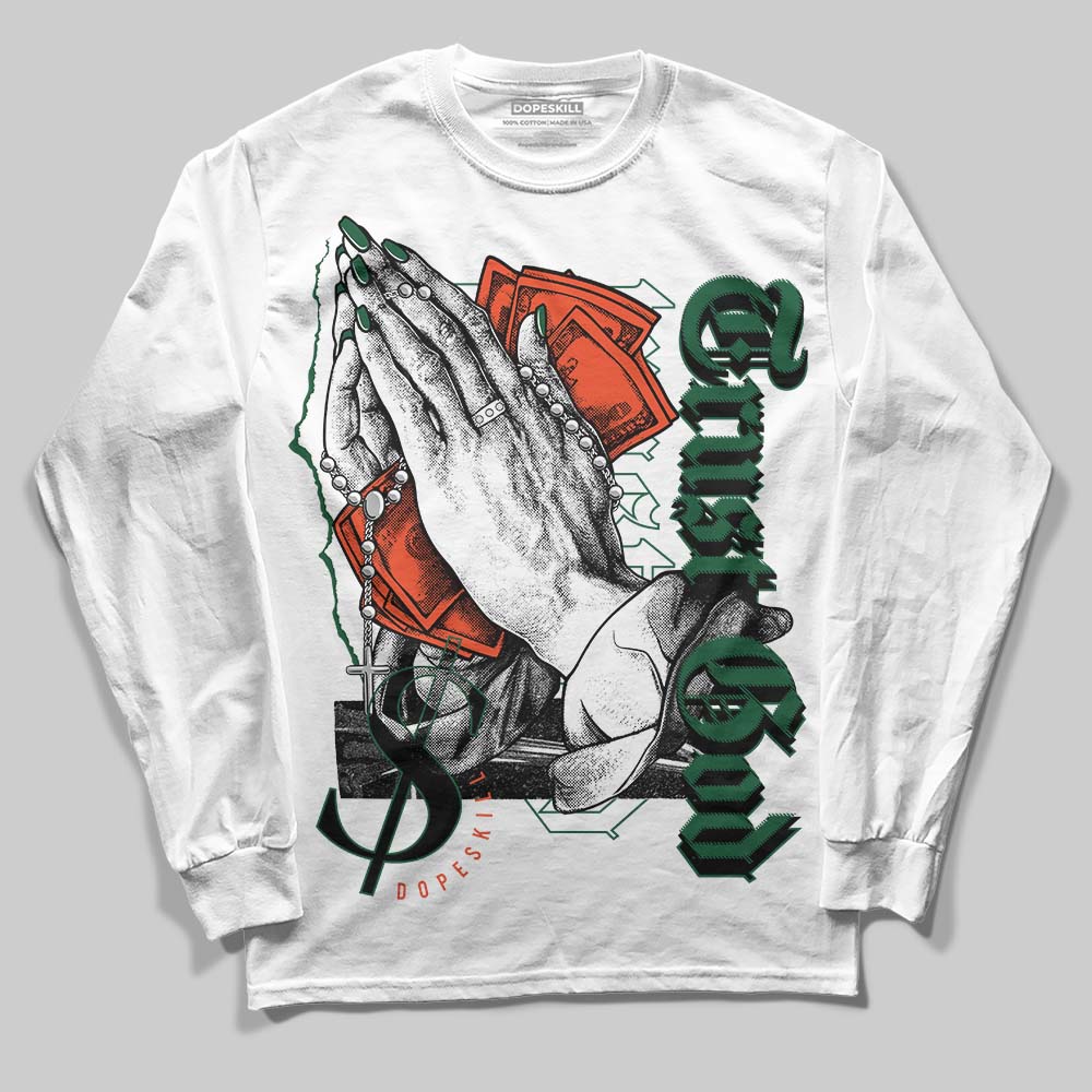 Dunk Low Team Dark Green Orange superstreetwear Long Sleeve T-Shirt Trust God Graphic