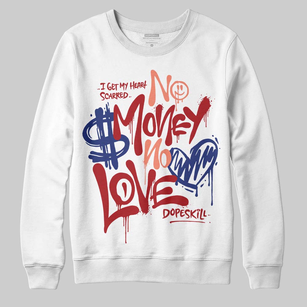 Rare Air Cinnabar 1s superstreetwear Sweatshirt No Money No Love Typo Graphic
