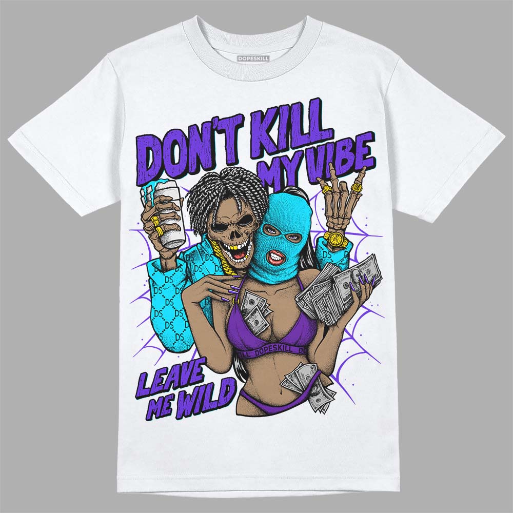 Aqua 6s superstreetwear T-Shirt Don't Kill My Vibe Graphic