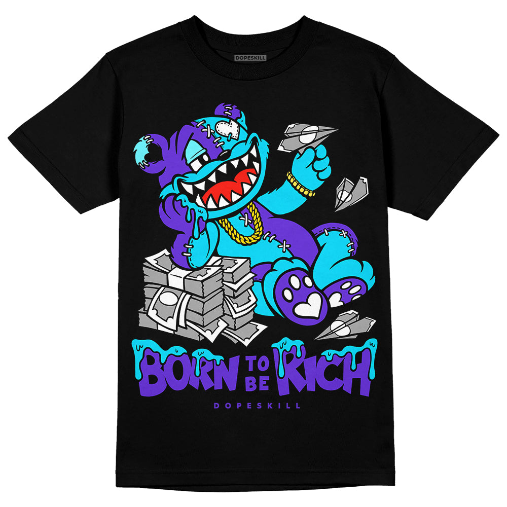 Aqua 6s superstreetwear T-Shirt Born To Be Rich Graphic