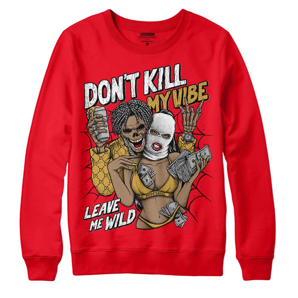 Red Thunder 4s superstreetwear Red Sweatshirt Don't Kill My Vibe Graphic