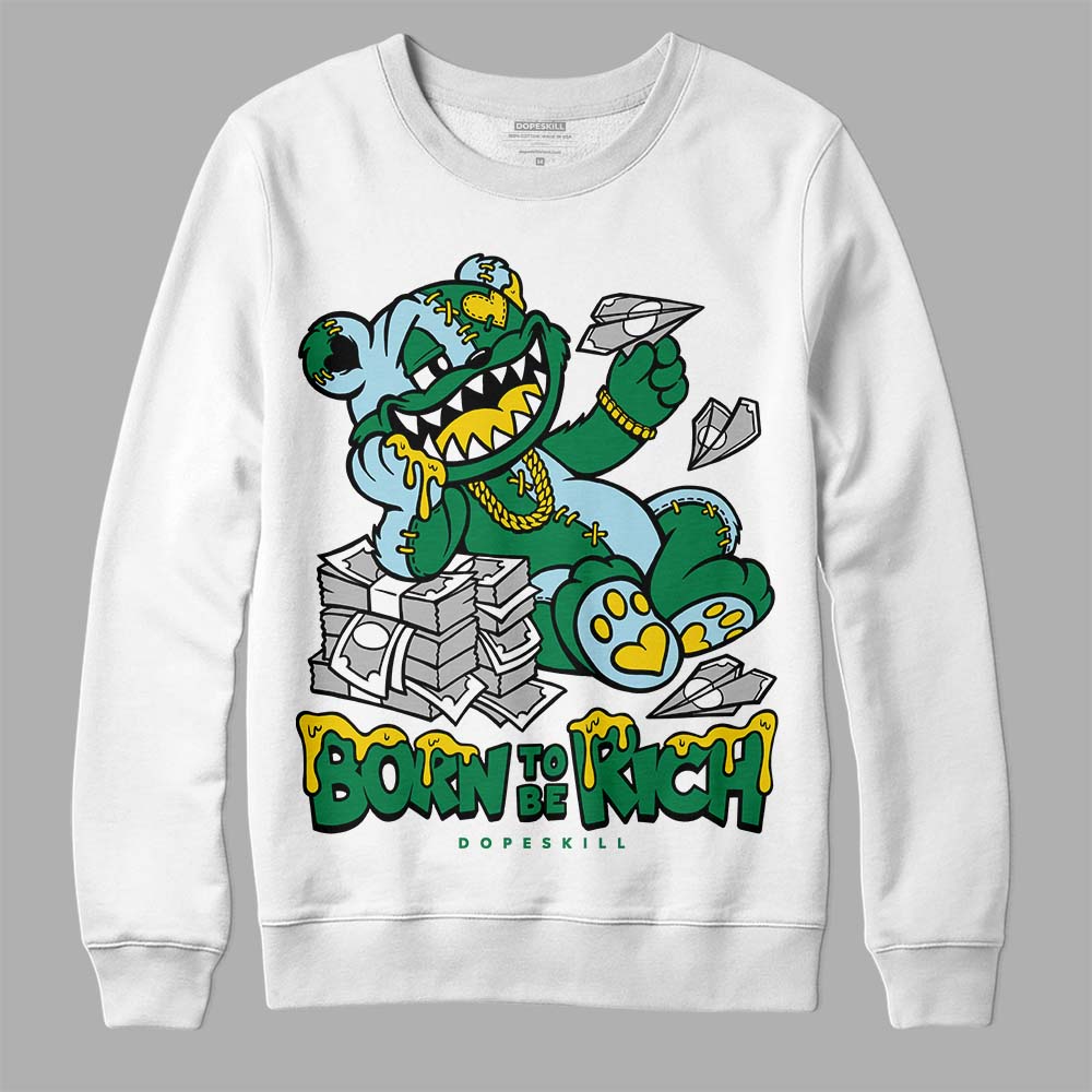 Lucky Green 5s superstreetwear Sweatshirt Born To Be Rich Graphic