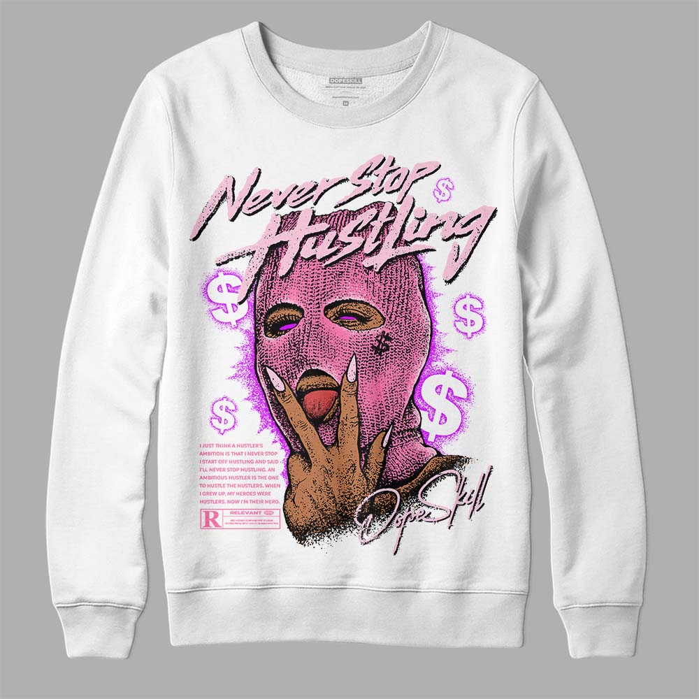 Dunk Pink Foam superstreetwear Sweatshirt Never Stop Hustling Graphic