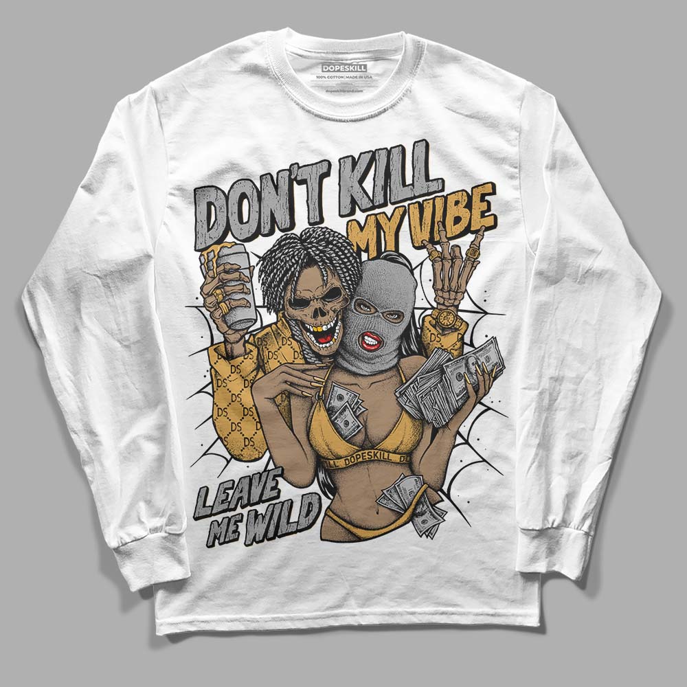 Gratitude 11s superstreetwear Long Sleeve T-Shirt Don't Kill My Vibe Graphic