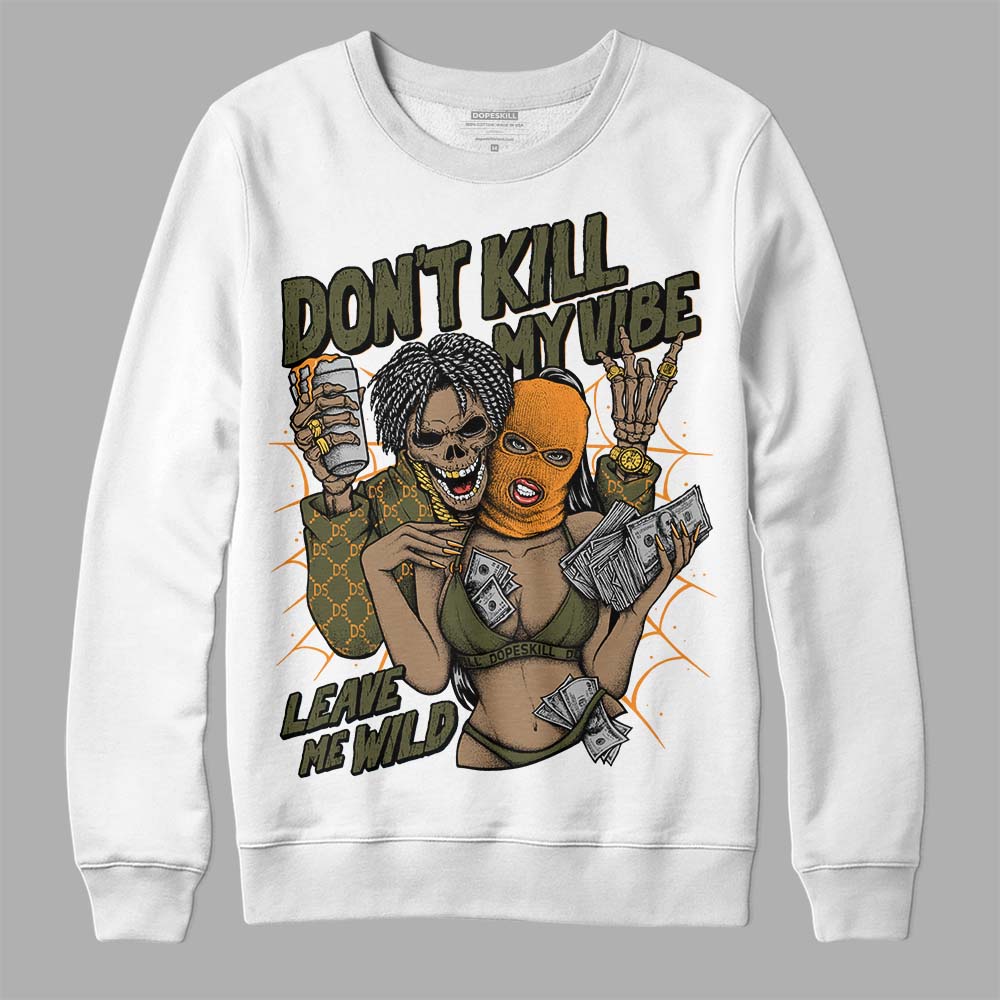 Olive 5s superstreetwear Sweatshirt Don't Kill My Vibe Graphic