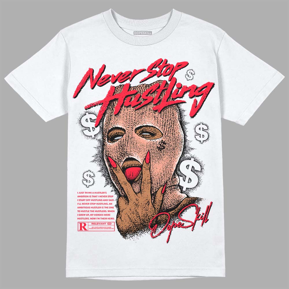 Crimson Bliss 5s superstreetwear T-Shirt Never Stop Hustling Graphic