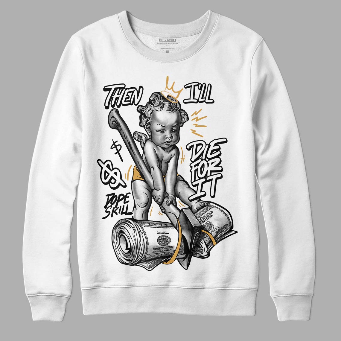 Gratitude 11s superstreetwear Sweatshirt Then I'll Die For It Graphic