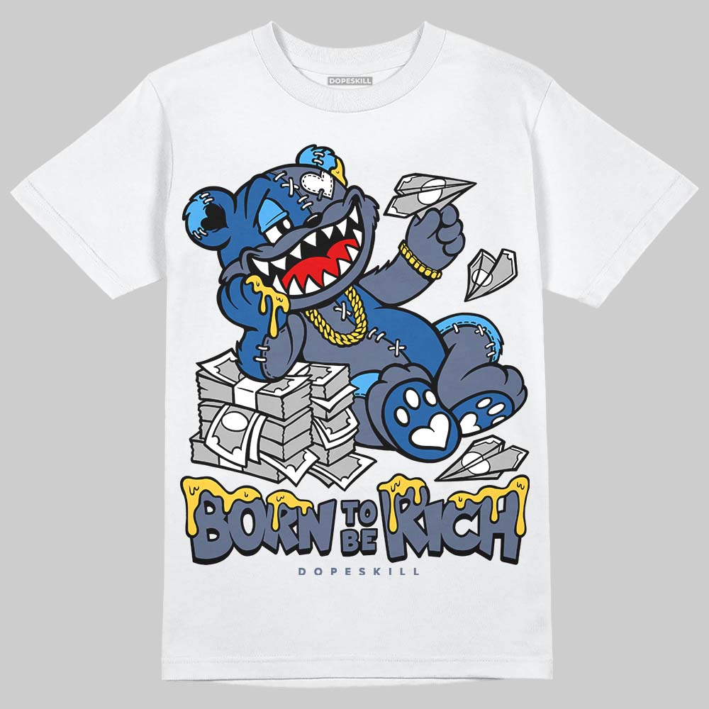 Diffused Blue 11s superstreetwear T-Shirt Born To Be Rich Graphic