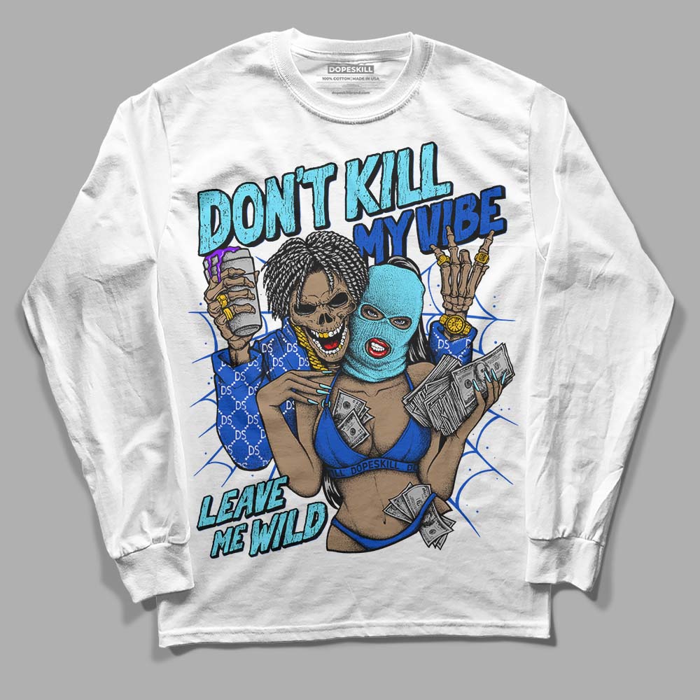 SB Dunk Argon superstreetwear Long Sleeve T-Shirt Don't Kill My Vibe Graphic