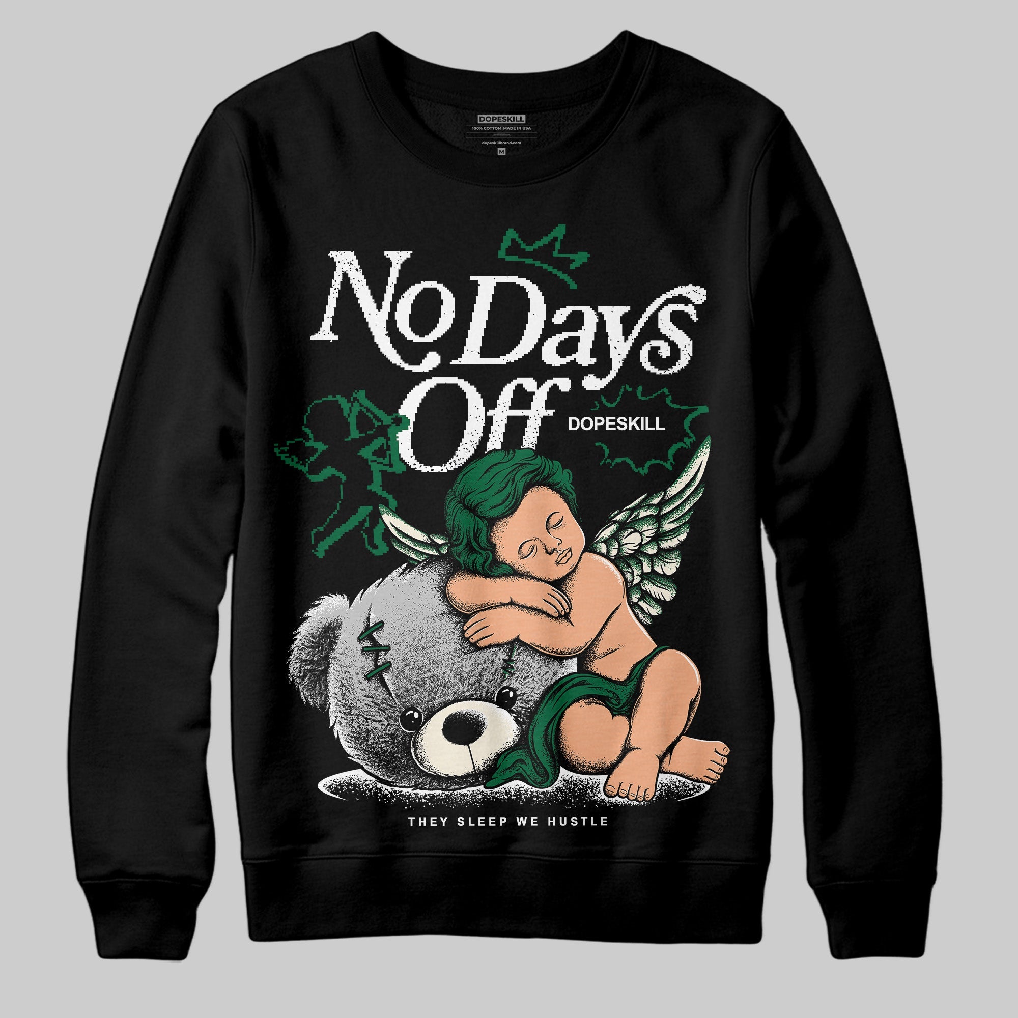Pine Green 13s superstreetwear Sweatshirt New No Days Off Graphic