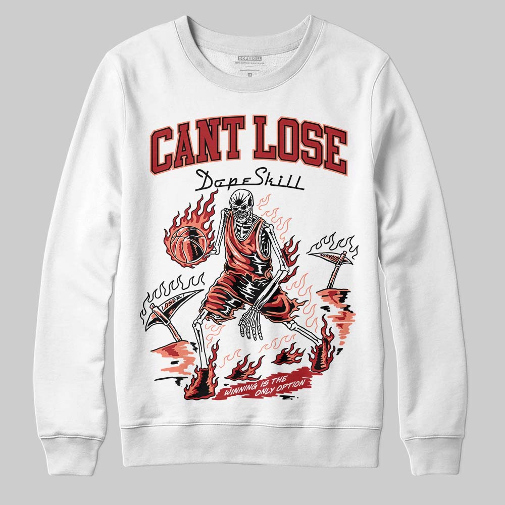 Rare Air Cinnabar 1s superstreetwear Sweatshirt Cant Lose Graphic