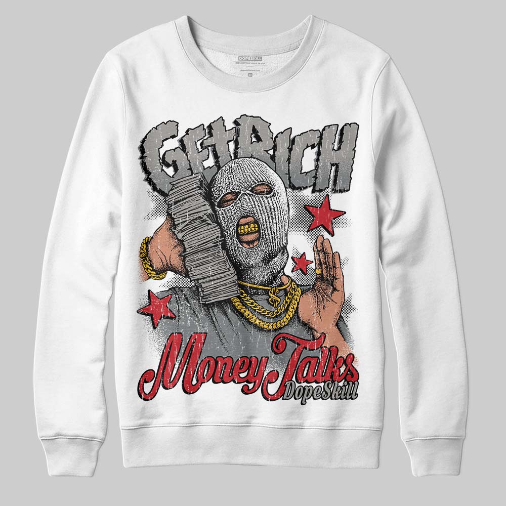 Cool Grey 9s superstreetwear Sweatshirt Get Rich Graphic
