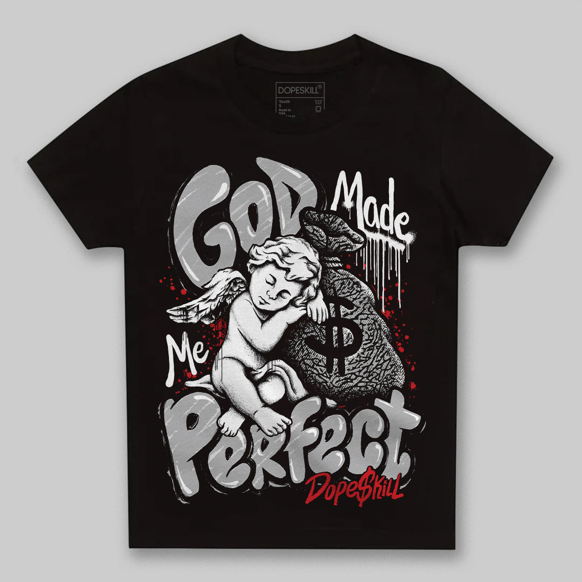 Black Cement 3s superstreetwear Toddler Kids T-shirt God Made Me Perfect Graphic