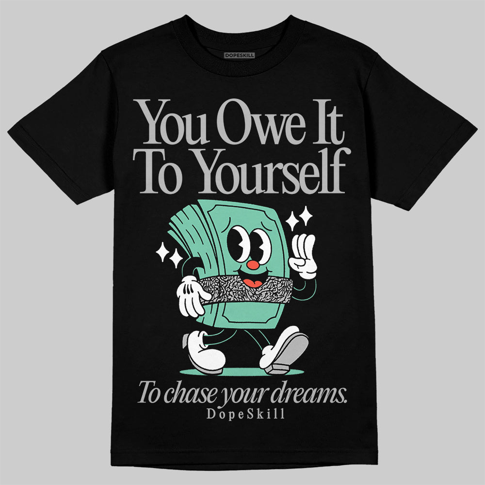 Green Glow 3s superstreetwear T-Shirt Owe It To Yourself Graphic