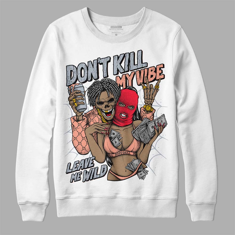 Crimson Bliss 5s superstreetwear Sweatshirt Don't Kill My Vibe Graphic