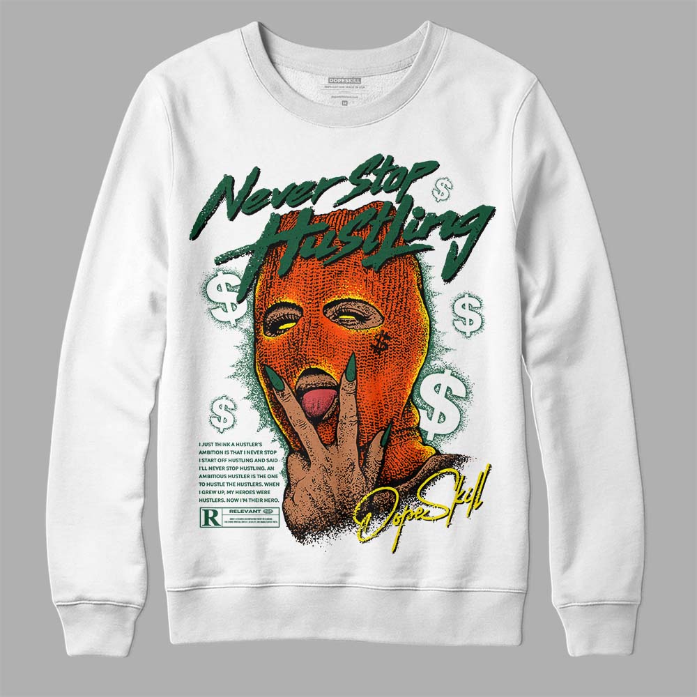 Dunk Team Dark Green Orange superstreetwear Sweatshirt Never Stop Hustling Graphic