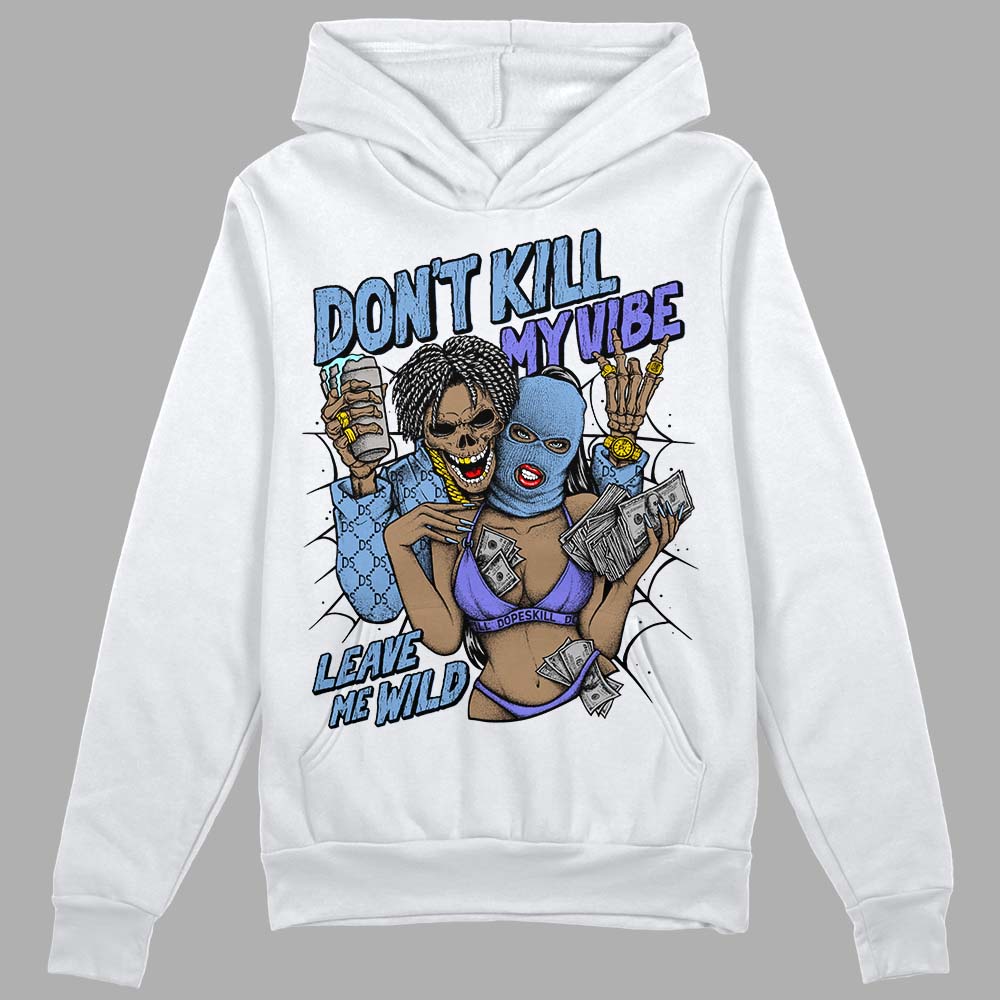 University Blue Collection superstreetwear Hoodie Sweatshirt Don't Kill My Vibe Graphic